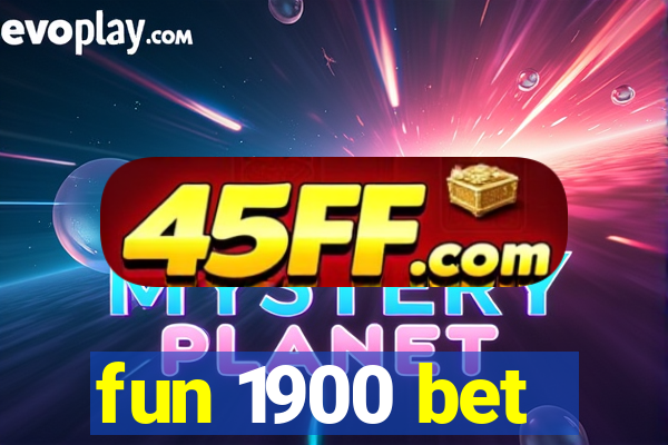 fun 1900 bet